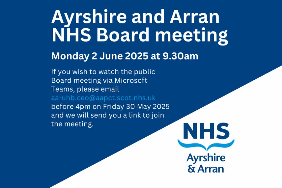 Ayrshire and Arran NHS Board meeting Monday 2 June 2025 at 9.30am on MS Teams. f you wish to watch the public Board meeting via Microsoft Teams, please email aa-uhb.ceo@aapct.scot.nhs.uk before 4pm on Friday 30 May 2025 and we will send you a link to join the meeting.
