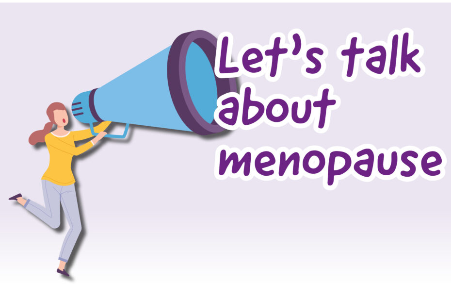 Graphic of a person with a loudspeaker alongside the words Let's talk about menopause.