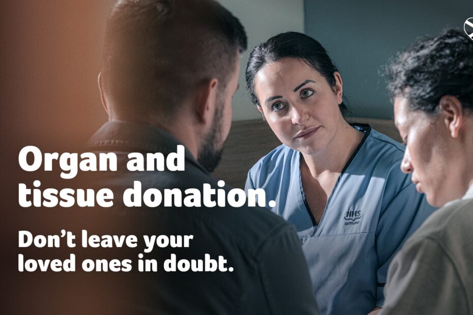 Healthcare worker sitting with family members. Wording saying Organ and tissue donation. Don't leave your loved ones in doubt.